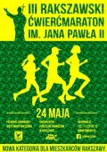 III RAKSZAWSKI ĆWIERĆMARATON im. JANA PAWAŁ II